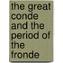 The Great Conde And The Period Of The Fronde