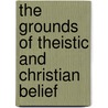 The Grounds Of Theistic And Christian Belief door George Park Fisher