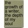The Growth of a Writer, the Depth of My Soul door La Kata Epps