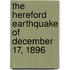 The Hereford Earthquake Of December 17, 1896