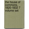 The House Of Commons, 1820-1832 7 Volume Set door D.R. Fisher