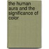 The Human Aura And The Significance Of Color