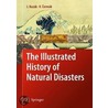 736257 ILLUSTRATED HISTORY OF NATURAL DISASTERS, THE door J. Kozak