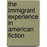 The Immigrant Experience in American Fiction door Theresa Kanoza