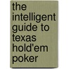 The Intelligent Guide to Texas Hold'em Poker door Sam Braids