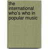 The International Who's Who In Popular Music door Eur