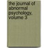 The Journal Of Abnormal Psychology, Volume 3
