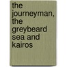 The Journeyman, The Greybeard Sea And Kairos by Ron Dick