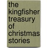 The Kingfisher Treasury Of Christmas Stories door Sian Hardy