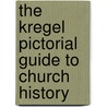 The Kregel Pictorial Guide to Church History by John D. Hannah