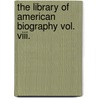 The Library Of American Biography Vol. Viii. door Jared Sparks