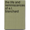 The Life And Reminiscences Of E.L. Blanchard door Clement Scott
