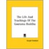 The Life And Teachings Of The Gautama Buddha