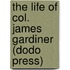 The Life Of Col. James Gardiner (Dodo Press)