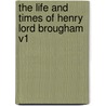 The Life and Times of Henry Lord Brougham V1 door Henry Brougham