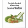 The Little Book Of Alternative Garden Wisdom door Simon Whaley