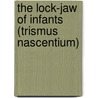 The Lock-Jaw Of Infants (Trismus Nascentium) door James French Hartigan