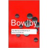 The Making and Breaking of Affectional Bonds door John Bowlby