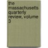 The Massachusetts Quarterly Review, Volume 3