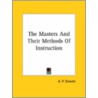 The Masters And Their Methods Of Instruction by Alfred Percy Sinnett