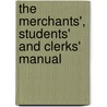 The Merchants', Students' And Clerks' Manual door James Robinson