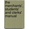 The Merchants', Students' And Clerks' Manual door James Robinson