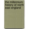 The Millennium History Of North East England door David Simpson