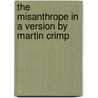 The Misanthrope In A Version By Martin Crimp door Martin Crimp