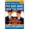The Motley Fool You Have More Than You Think by Tom Gardner