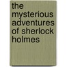 The Mysterious Adventures of Sherlock Holmes door Sir Arthur Conan Doyle