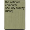 The National Computer Security Survey (Ncss) by Lois M. Davis