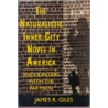 The Naturalistic Inner-City Novel In America by James R. Giles