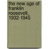 The New Age of Franklin Roosevelt, 1932-1945