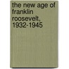 The New Age of Franklin Roosevelt, 1932-1945 door Dexter Perkins