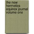 The New Hermetics Equinox Journal Volume One