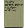 The New Summit  Trainer - Students' Workbook door Onbekend