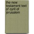 The New Testament Text of Cyril of Jerusalem
