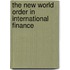 The New World Order In International Finance