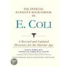 The Official Patient's Sourcebook on E. Coli door Icon Health Publications