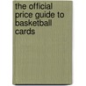 The Official Price Guide to Basketball Cards door James Beckett