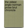 The Oldest Anglo-Norman Prose Brut Chronicle door Onbekend