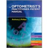 The Optometrists Practitioner-Patient Manual door Anthony Phillips