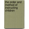 The Order And Method Of Instructing Children door George Crabbe