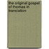 The Original Gospel of Thomas in Translation
