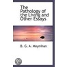 The Pathology Of The Living And Other Essays door B.G.A. Moynihan