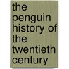 The Penguin History of the Twentieth Century by Jonathan M. Roberts