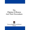 The Pilgrims of Boston and Their Descendants door Thomas Bridgman