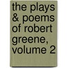 The Plays & Poems Of Robert Greene, Volume 2 by Robert Greene