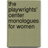 The Playwrights' Center Monologues for Women