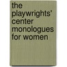 The Playwrights' Center Monologues for Women by Polly K. Carl